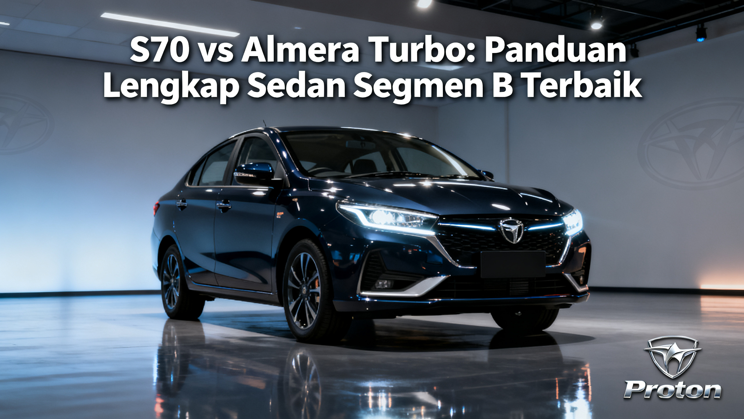 S70 vs Almera Turbo: Panduan Lengkap Sedan Segmen B Terbaik