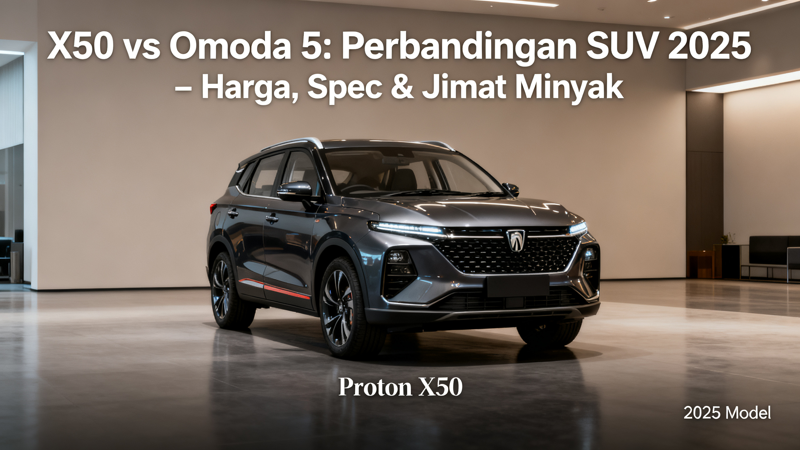 X50 vs Omoda 5: Perbandingan SUV 2025 – Harga, Spec & Jimat Minyak